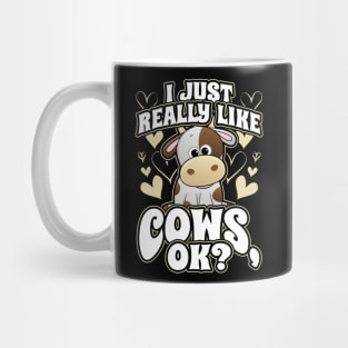 I Just Really Like Cows OK Mug